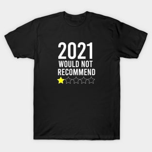 2021 Would Not Recommend T-Shirt